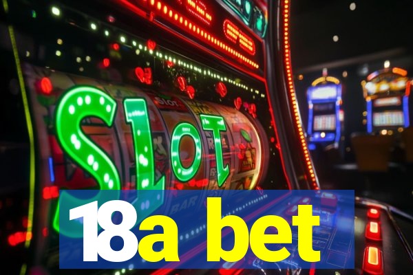 18a bet